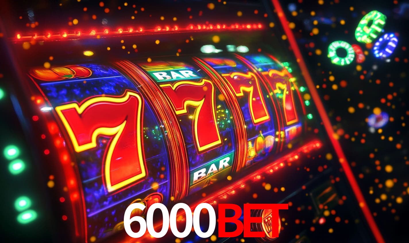 6000bet - Cassino Licenciado no Brasil - 6000bet.com